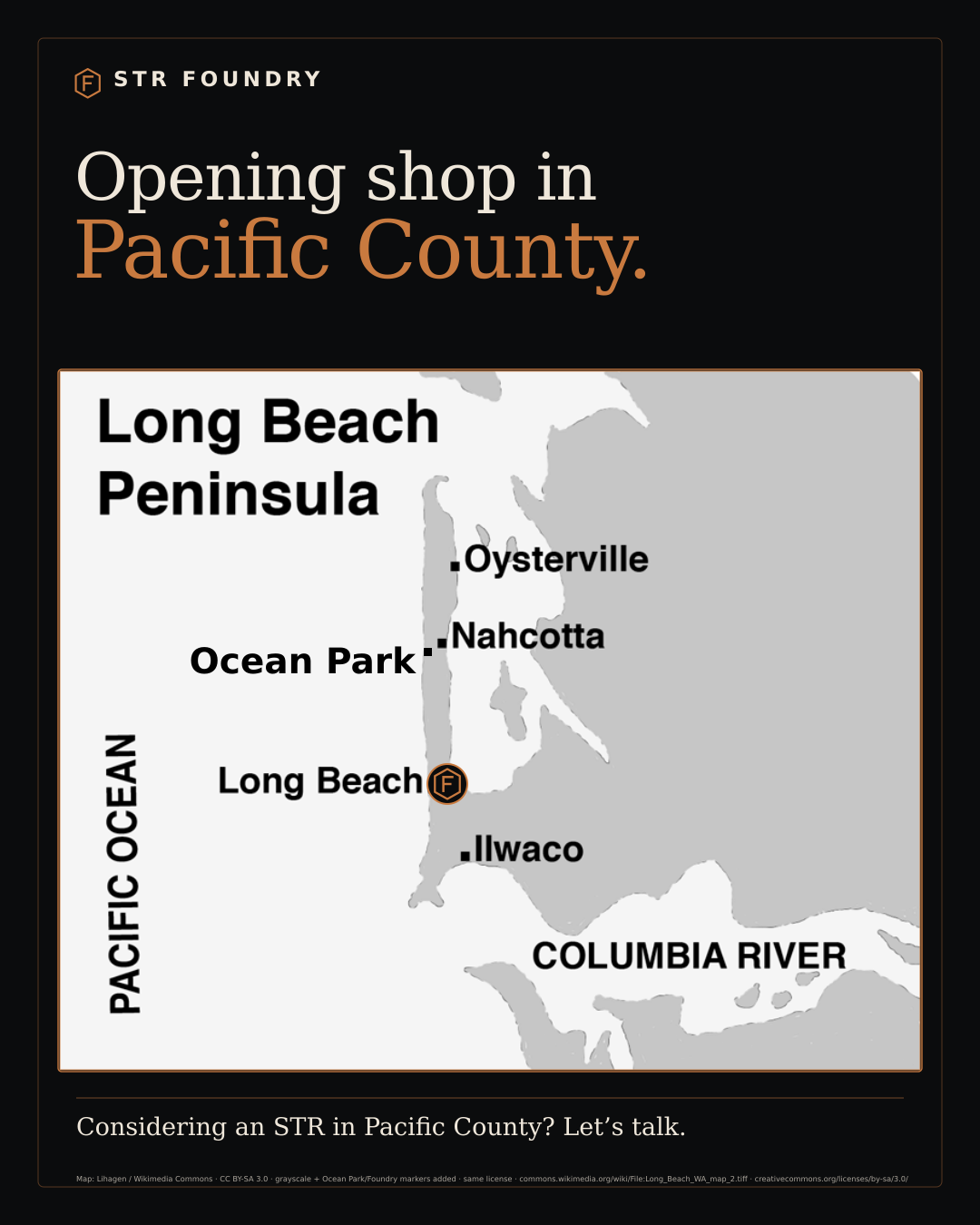 STR Foundry graphic reading “Opening shop in Pacific County.” A grayscale map of the Long Beach Peninsula shows Oysterville, Nahcotta, Ocean Park, Long Beach and Ilwaco between the Pacific Ocean and the Columbia River, with the STR Foundry hexagon logo marking Long Beach. Caption: “Considering an STR in Pacific County? Let’s talk.”